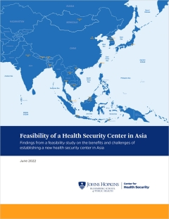 Feasibility of a Health Security Center in Asia Findings from a feasibility study on the benefits and challenges of establishing a new health security center in Asia